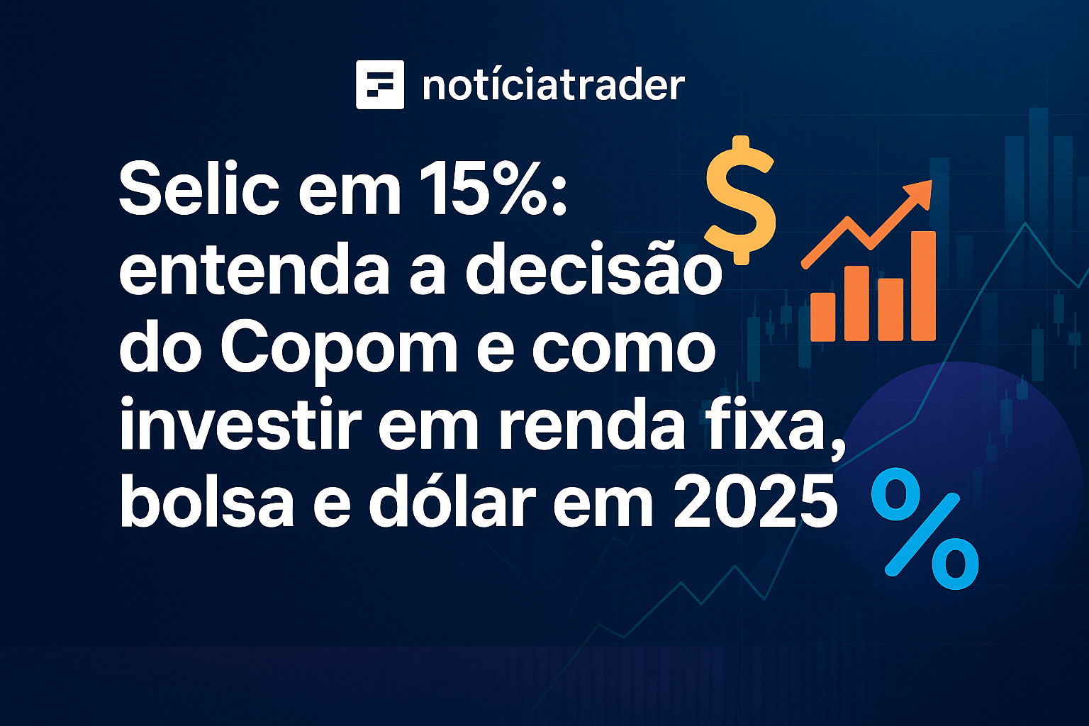 Selic mantida em 15%: o que a decisão do Banco Central significa para os investidores ?